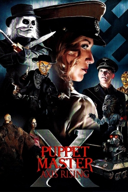 watch Puppet Master X: Axis Rising movies free online