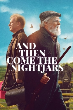 watch And Then Come the Nightjars movies free online