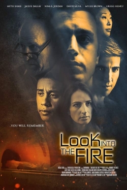 watch Look Into the Fire movies free online