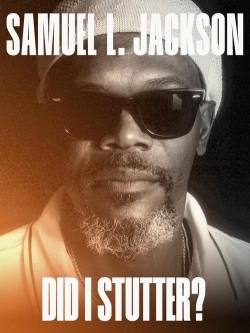 watch Samuel L. Jackson: Did I Stutter? movies free online