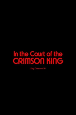 watch King Crimson - In The Court of The Crimson King: King Crimson at 50 movies free online