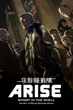 watch Ghost in the Shell Arise - Border 4: Ghost Stands Alone movies free online