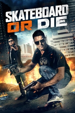 watch Skateboard or Die movies free online