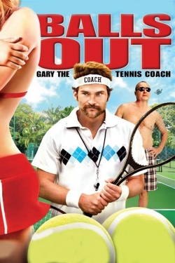 watch Balls Out: Gary the Tennis Coach movies free online