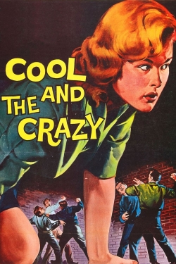 watch The Cool and the Crazy movies free online