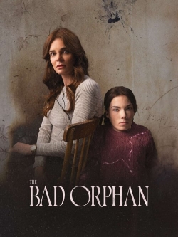 watch The Bad Orphan movies free online