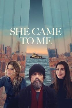 watch She Came to Me movies free online