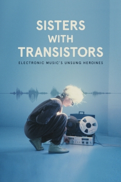 watch Sisters with Transistors movies free online