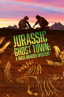 watch Jurassic Ghost Town: A Mass Murder Mystery movies free online