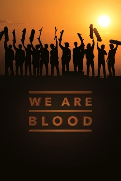 watch We Are Blood movies free online