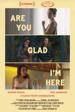 watch Are You Glad I'm Here movies free online