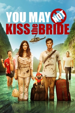 watch You May Not Kiss the Bride movies free online