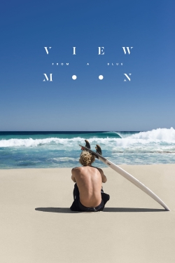 watch View from a Blue Moon movies free online