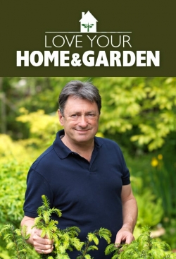 watch Love Your Home and Garden movies free online