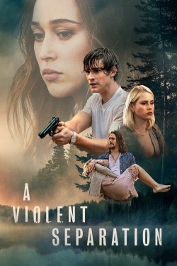 watch A Violent Separation movies free online