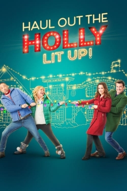 watch Haul Out the Holly: Lit Up movies free online