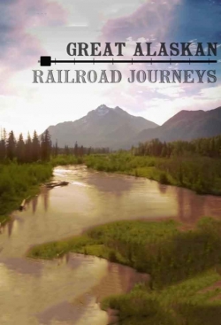 watch Great Alaskan Railroad Journeys movies free online