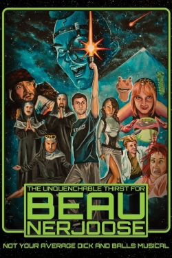 watch The Unquenchable Thirst for Beau Nerjoose movies free online