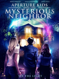 watch Aperture Kids and the Mysterious Neighbor movies free online