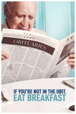 watch If You're Not In The Obit, Eat Breakfast movies free online