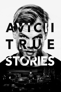 watch Avicii: True Stories movies free online