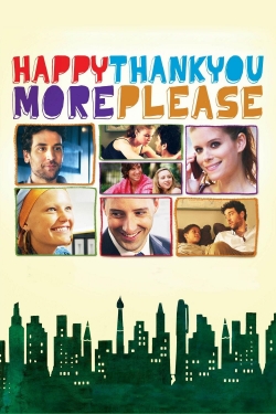 watch Happythankyoumoreplease movies free online