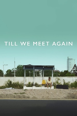 watch Till We Meet Again movies free online