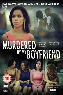 watch Murdered By My Boyfriend movies free online