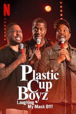 watch Plastic Cup Boyz: Laughing My Mask Off! movies free online