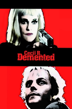 watch Cecil B. Demented movies free online