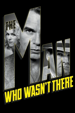 watch The Man Who Wasn't There movies free online