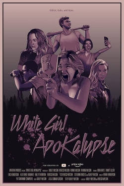 watch White Girl Apokalypse movies free online