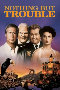 watch Nothing but Trouble movies free online