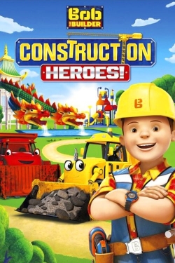 watch Bob the Builder: Construction Heroes movies free online