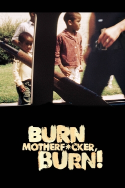 watch Burn Motherfucker, Burn! movies free online