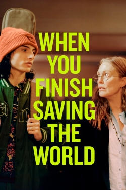 watch When You Finish Saving The World movies free online