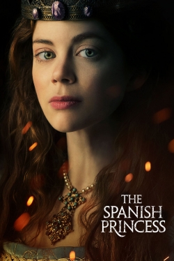 watch The Spanish Princess movies free online