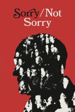 watch Sorry/Not Sorry movies free online