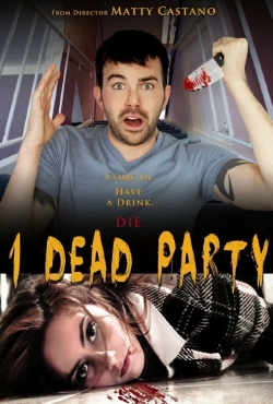 watch 1 Dead Party movies free online