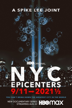 watch NYC Epicenters 9/11➔2021½ movies free online