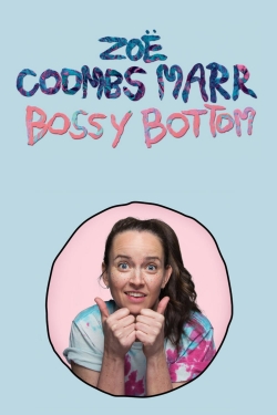 watch Zoë Coombs Marr: Bossy Bottom movies free online