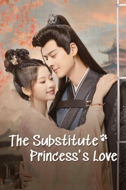 watch The Substitute Princess's Love movies free online