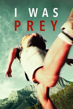 watch I Was Prey movies free online