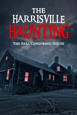 watch The Harrisville Haunting: The Real Conjuring House movies free online