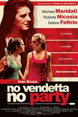 watch No vendetta no party movies free online