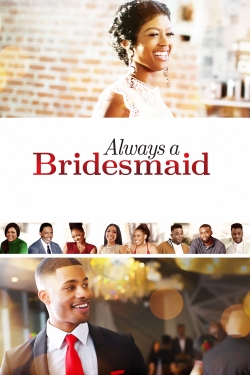 watch Always a Bridesmaid movies free online