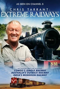 watch Chris Tarrant: Extreme Railways movies free online