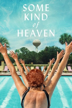 watch Some Kind of Heaven movies free online