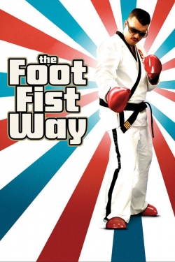 watch The Foot Fist Way movies free online