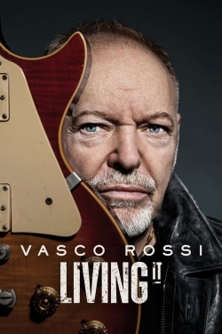 watch Vasco Rossi: Living It movies free online